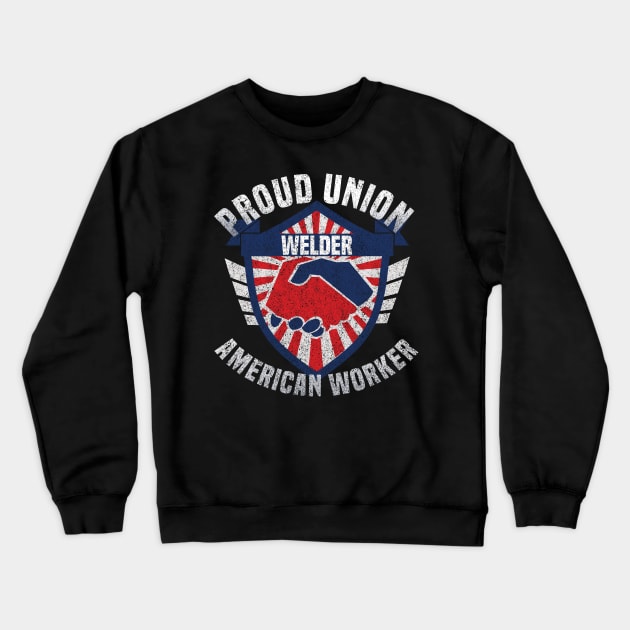 Proud Union Welder American Worker USA Pride Gift Crewneck Sweatshirt by jkshirts